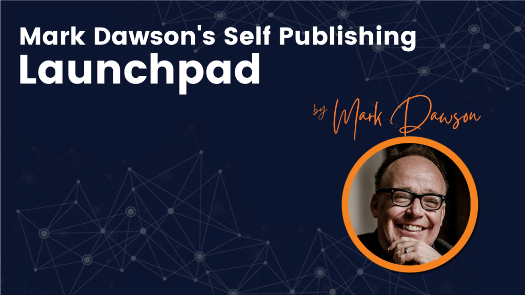 Mark Dawson Self Publishing Launchpad