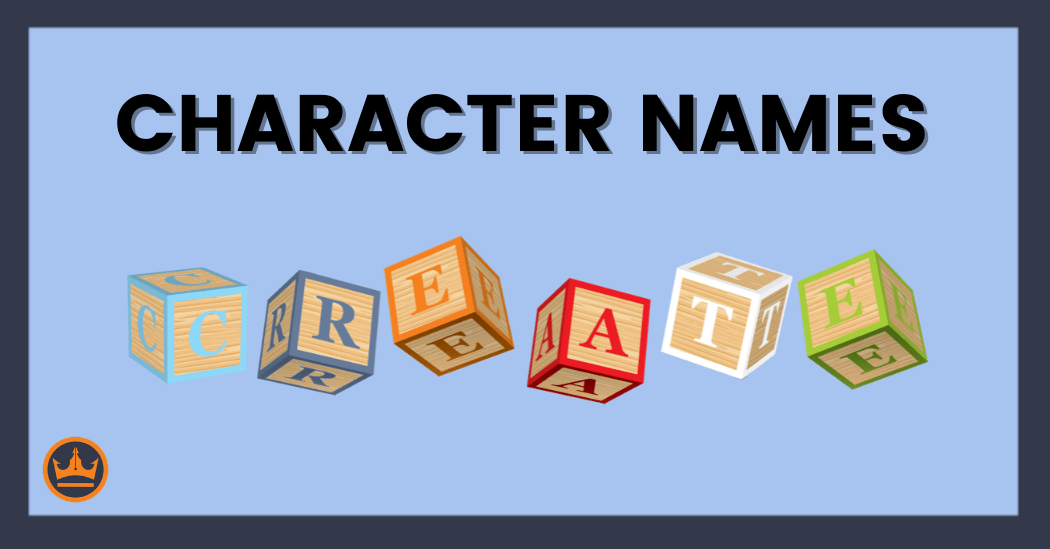 Character Names 8 Tips To Help You Name Your Characters