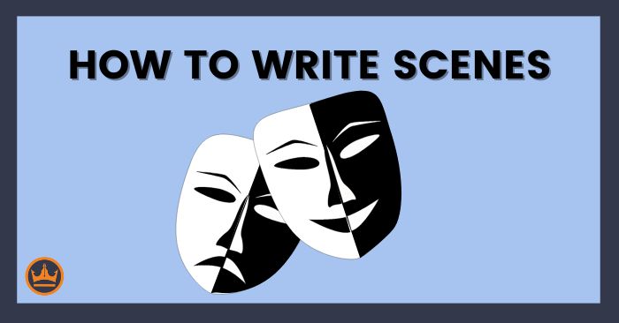 How to Write Scenes: Everything a Scene Should Accomplish