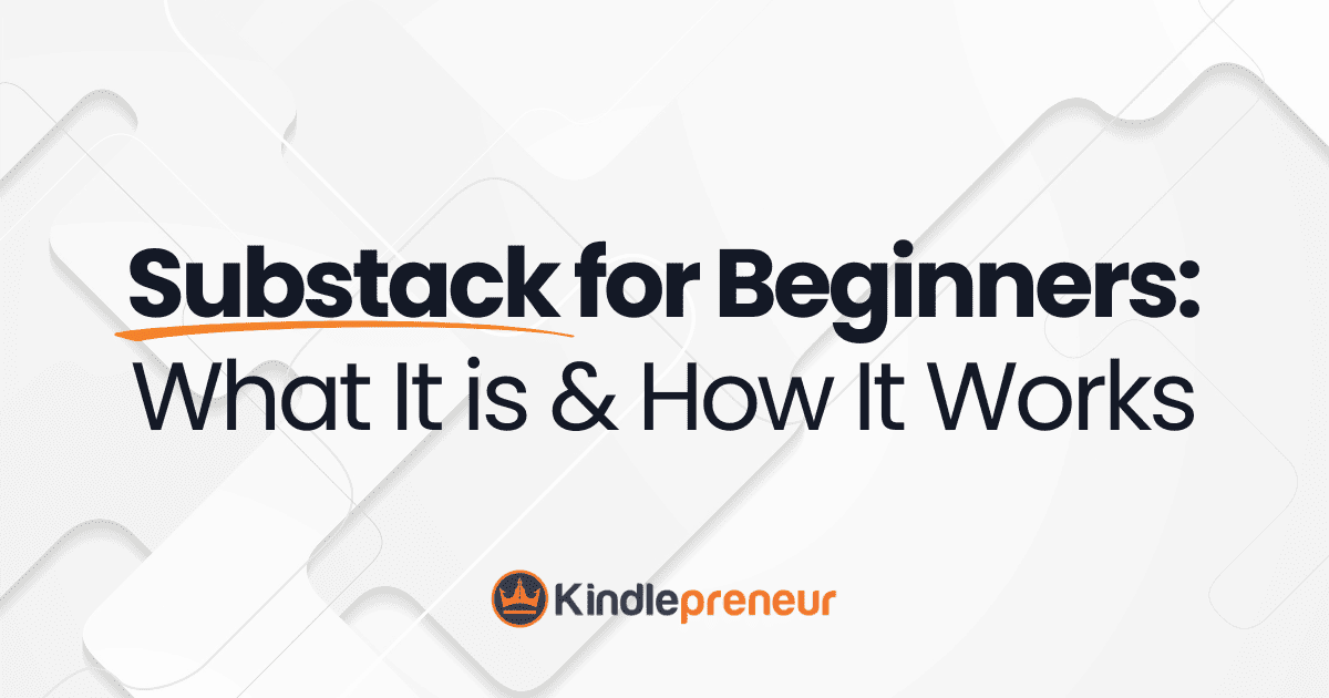 What is Substack & How Does It Work? A Beginner’s Guide