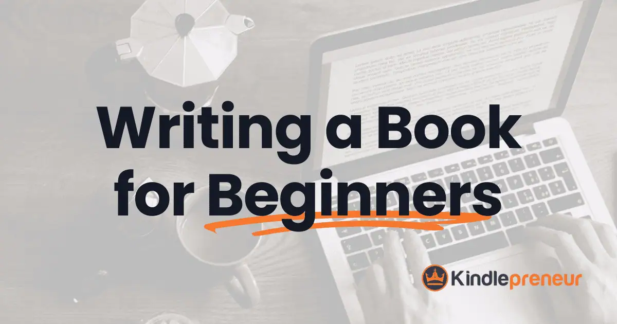 Writing a Book for Beginners: A Simple 4-Step Roadmap