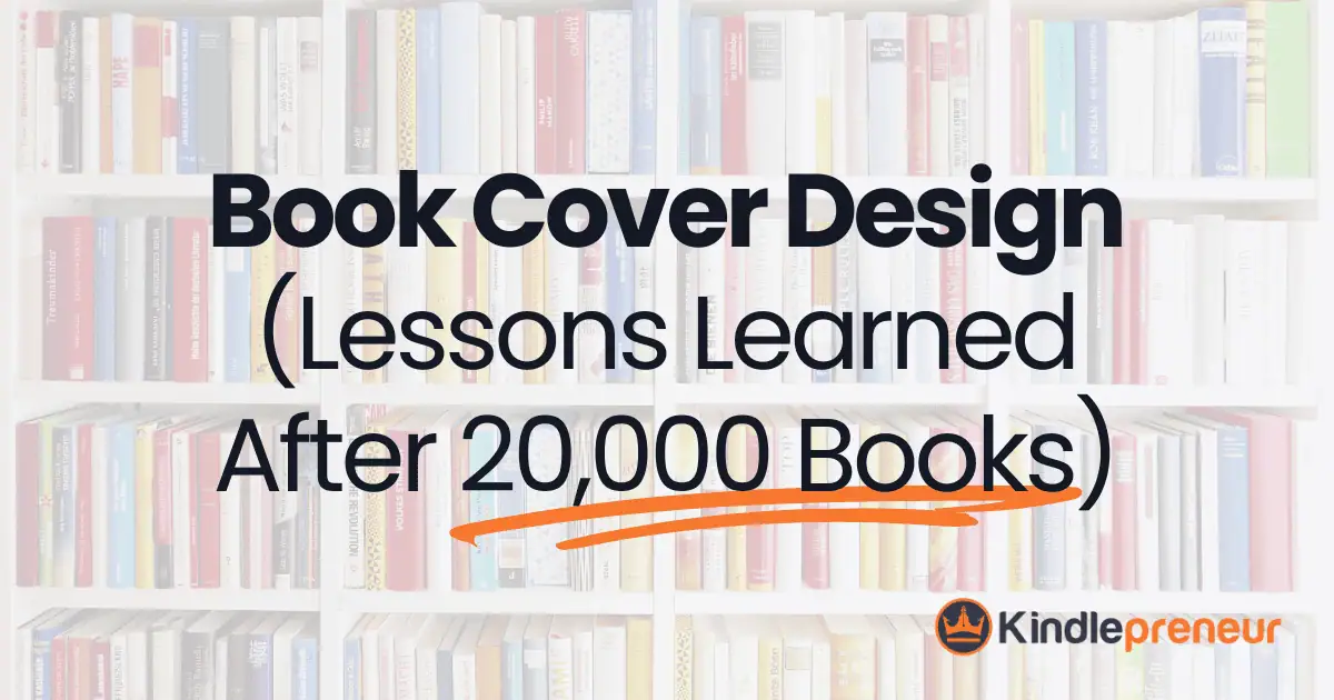 Book Cover Design Lessons Learned After 20,000 Books